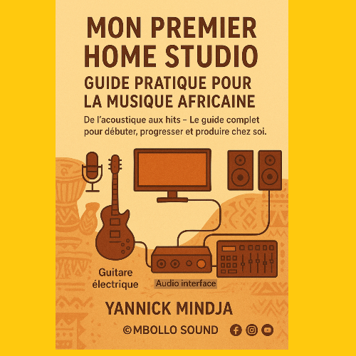 Mon Premier Home Studio – Guide Pratique pour la Musique Africaine